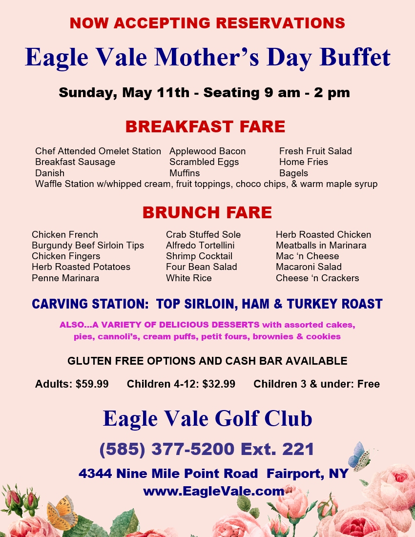 Eagle Vale Mother's Day Buffet. Call for more information.